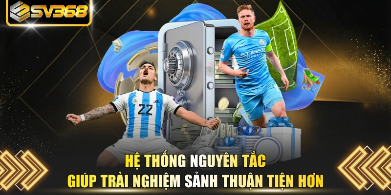 Hệ thống nguyên tắc giúp trải nghiệm sảnh thuận tiện hơn